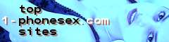 Click here for 1-PhoneSex.com